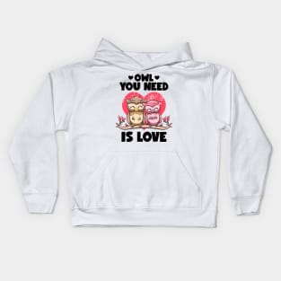 Owl You Need Is Love Adorable Owl Puns Couple Valentines Day Kids Hoodie